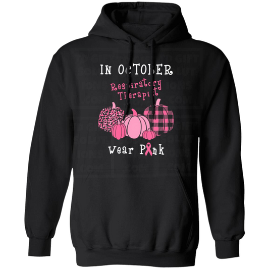 Breast Cancer Awareness In October Respiratory Therpist Wear Pink Pullover Hoodie-TD Gift Solutions.com