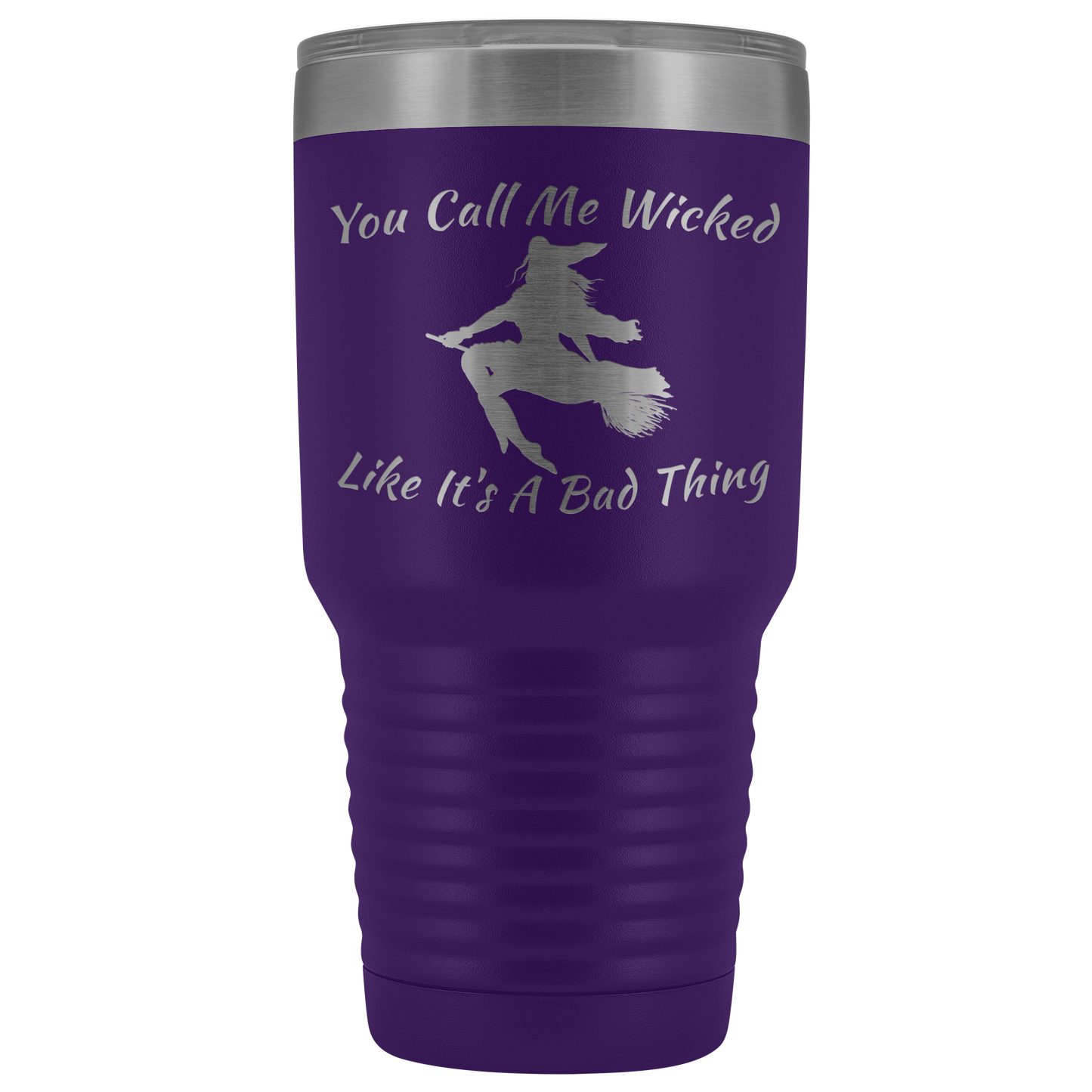 Holloween Gifts | You Call Me Wicked Like It's A Bad Thing 30 oz Tumbler - Tumblers