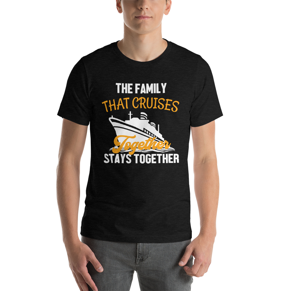 Family Cruise | The Family That Cruises Together, Stays Together T-shirt - T-Shirts