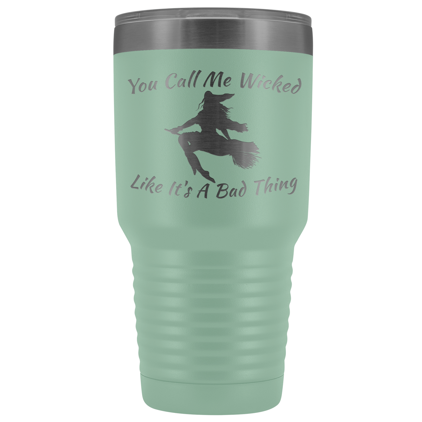 Holloween Gifts | You Call Me Wicked Like It's A Bad Thing 30 oz Tumbler - Tumblers