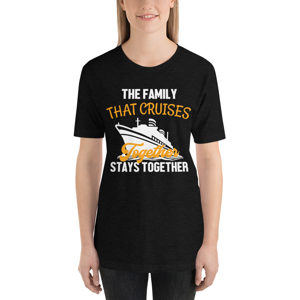 Family Cruise | The Family That Cruises Together, Stays Together T-shirt - T-Shirts