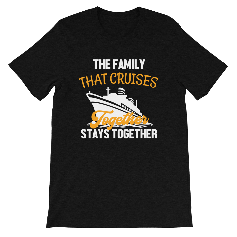 Family Cruise | The Family That Cruises Together, Stays Together T-shirt - T-Shirts