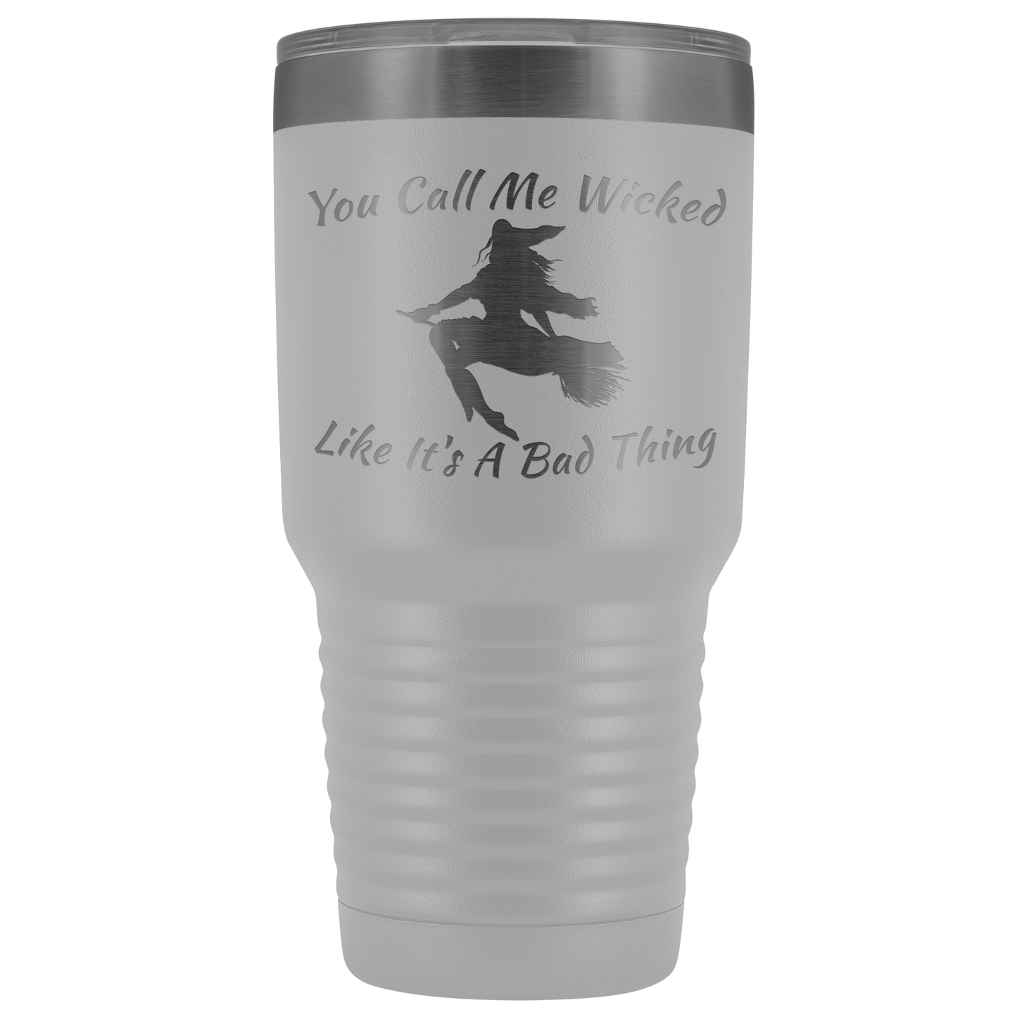 Holloween Gifts | You Call Me Wicked Like It's A Bad Thing 30 oz Tumbler - Tumblers