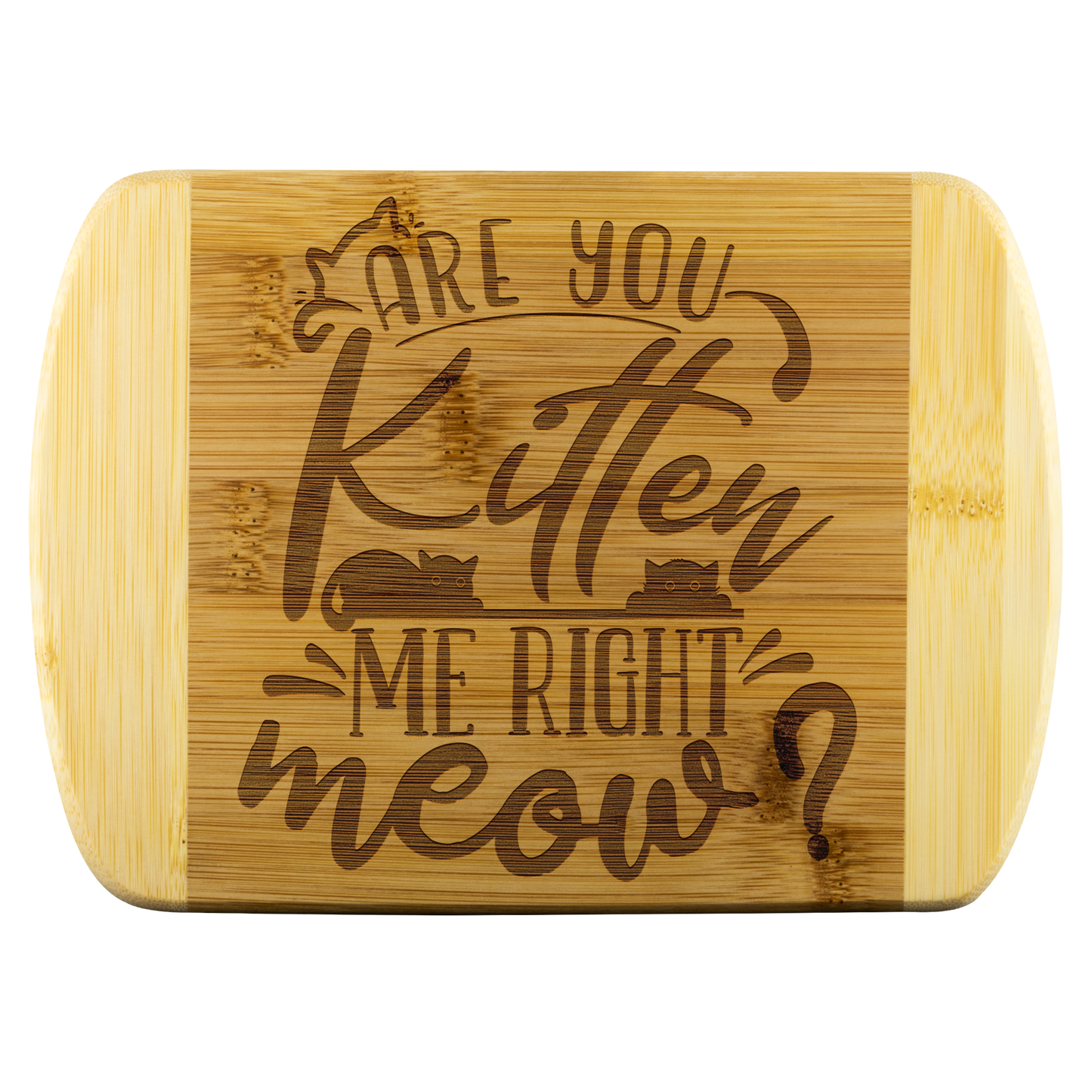 Gifts For Cat Lovers | Are You Kitten Me Right Meow Wooden Cutting Board-Wood Cutting Boards-TD Gift Solutions.com