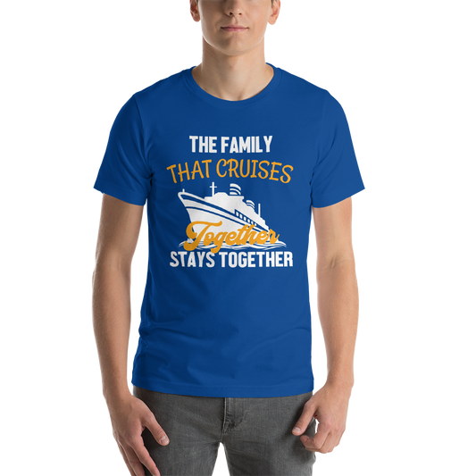 Family Cruise | The Family That Cruises Together, Stays Together T-shirt - T-Shirts
